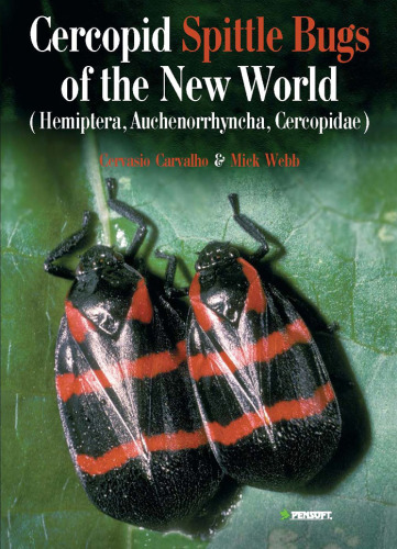 Cercopid Spittle Bugs of the New World: Hemiptera, Auchenorrhyncha, Cercopidae (Pensoft Series Faunistica)