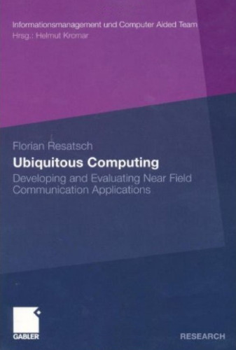 Ubiquitous Computing: Developing and Evaluating Near Field Communication Applications