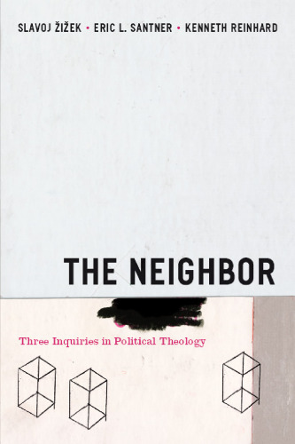 The Neighbor: Three Inquiries in Political Theology (Religion and Postmodernism Series)