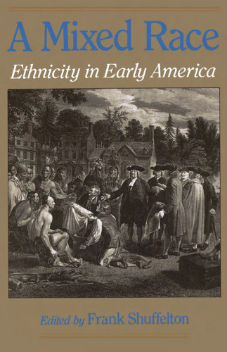 A Mixed Race: Ethnicity in Early America