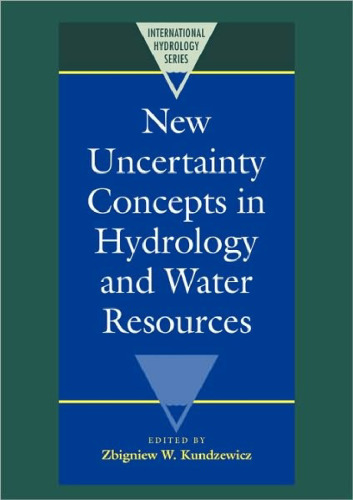 New Uncertainty Concepts in Hydrology and Water Resources (International Hydrology Series)