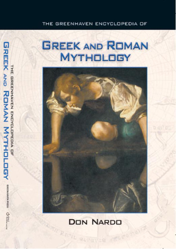 The Greenhaven Encyclopedias Of - Greek and Roman Mythology