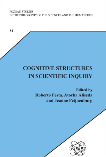 Cognitive Structures in Scientific Inquiry: Essays in Debate with Theo Kuipers. Volume 2 (Poznan Studies in the Philosophy of the Sciences and the Humanities ... Philosophy of the Sciences & the Humanities)