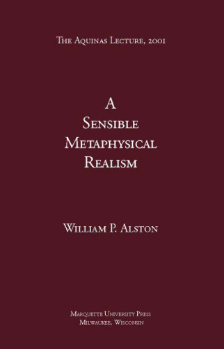 A Sensible Metaphysical Realism (Aquinas Lecture)