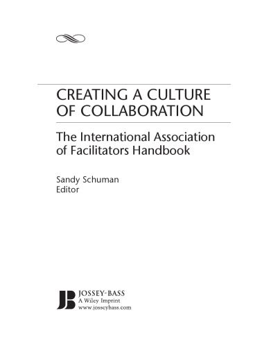 Creating a Culture of Collaboration: The International Association of Facilitators Handbook (J-B International Association of Facilitators)