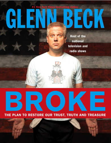 Broke: The Plan to Restore Our Trust, Truth and Treasure