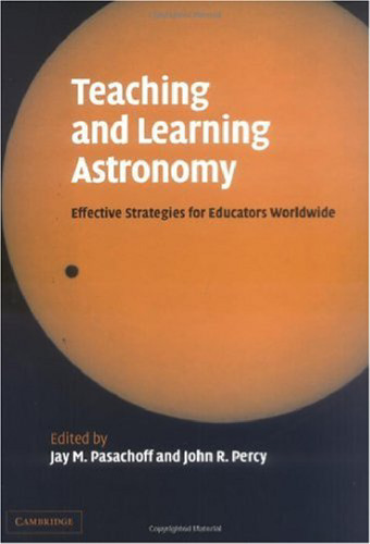 Teaching and Learning Astronomy: Effective Strategies for Educators Worldwide