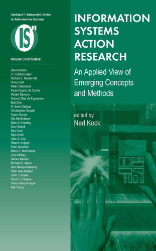 Information Systems Action Research: An Applied View of Emerging Concepts and Methods