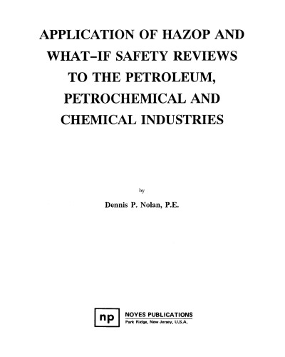 Applications of HAZOP and What-If Safety Reviews to the Petroleum, Petrochemical and Chemical Industries