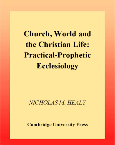 Church, World and the Christian Life: Practical-Prophetic Ecclesiology