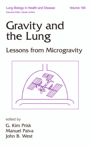 Lung Biology in Health & Disease Volume 160 Gravity and the Lung: Lessons from Microgravity