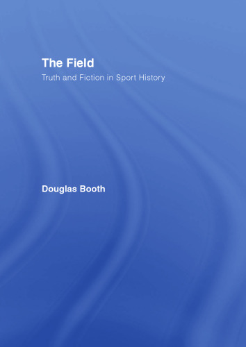 The Field: Truth and Fiction in Sport History