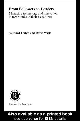 From Followers to Leaders: Managing Technology and Innovation in Newly Industrializing Countries