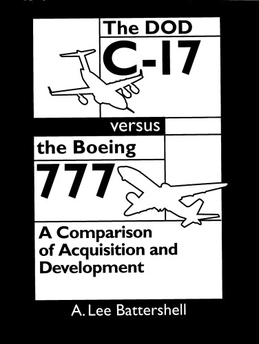 The Dod C-17 Versus the Boeing 777: A Comparison of Acquisition and Development