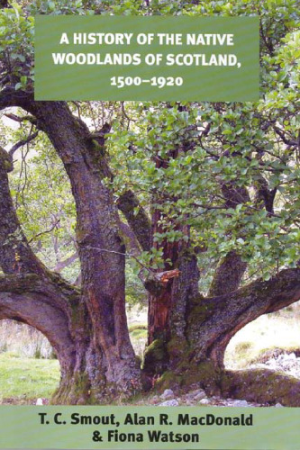 A History of the Native Woodlands of Scotland, 1500-1920