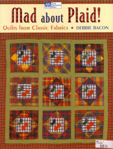 Mad About Plaid!: Quilts from Classic Fabrics (That Patchwork Place)