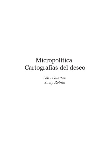 Micropolitica : cartografias del deseo