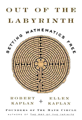 Out of the Labyrinth: Setting Mathematics Free