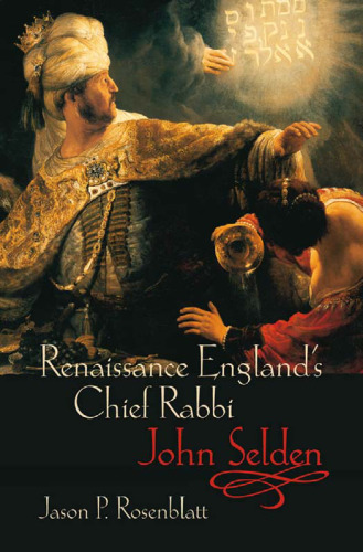 Renaissance England's Chief Rabbi: John Selden