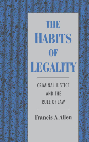 The Habits of Legality: Criminal Justice and the Rule of the Law (Studies in Crime and Public Policy)