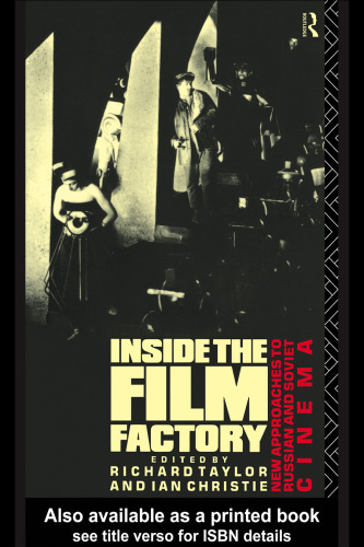 Inside the Film Factory: New Approaches to Russian and Soviet Cinema (Soviet Cinema Series)