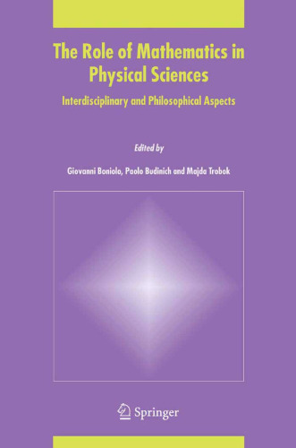 The Role of Mathematics in Physical Sciences: Interdisciplinary and Philosophical Aspects