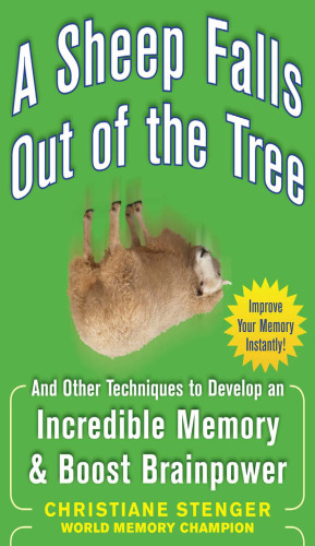 A Sheep Falls Out of the Tree: And Other Techniques to Develop an Incredible Memory and Boost Brainpower