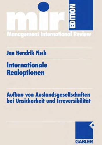 Internationale Realoptionen: Aufbau von Auslandsgesellschaften bei Unsicherheit und Irreversibilitat