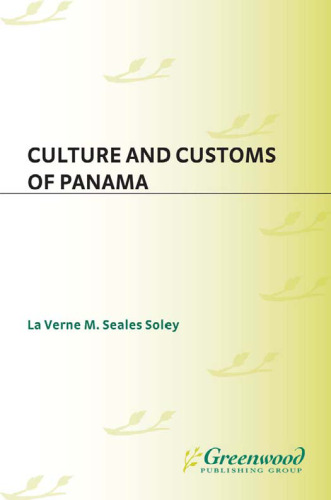 Culture and Customs of Panama (Culture and Customs of Latin America and the Caribbean)