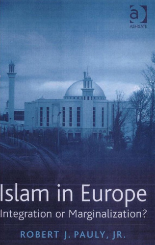 Islam in Europe: Integration or Marginalization?