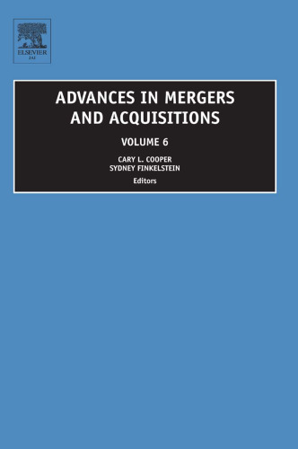 Advances in Mergers and Acquisitions, Volume 6 (Advances in Mergers and Acquisitions)