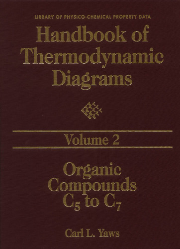 Handbook of Thermodynamic Diagrams, Volume 2 : Organic Compounds C5 to C7 (Vol 2) (Library of Physico-Chemical Property Data)