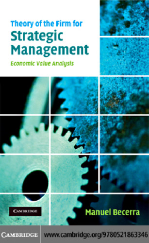 Theory of the Firm for Strategic Management: Economic Value Analysis