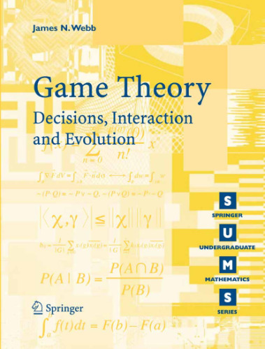 Game Theory: Decisions, Interaction and Evolution