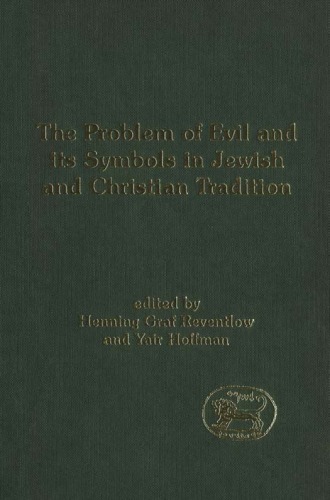 The Problem of Evil and its Symbols in Jewish and Christian Tradition (JSOT Supplement Series)