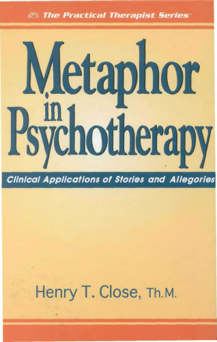 Metaphor in Psychotherapy: Clinical Applications of Stories and Allegories (Practical Therapist Series)