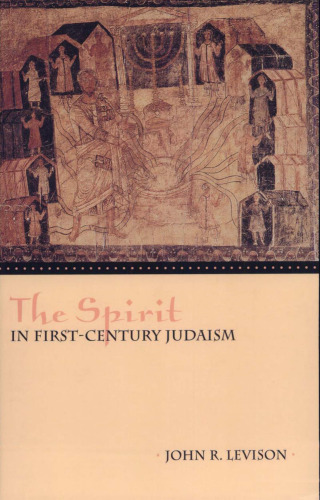 The Spirit in First-Century Judaism (Arbeiten Zur Geschichte Des Antiken Judentums Und Des Urchristentums)