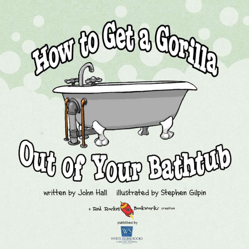 How to Get a Gorilla Out of Your Bathtub