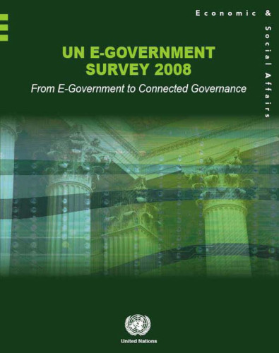 United Nations E-Government Survey 2008: From E-Government to Connected Governance (Economic and Social Affairs)