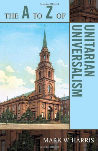 The A to Z of Unitarian Universalism (A to Z Guide)