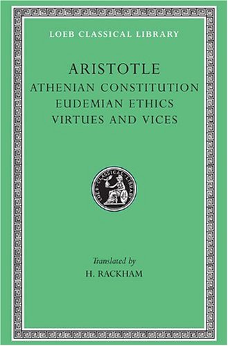 Athenian Constitution. Eudemian Ethics. Virtues and Vices