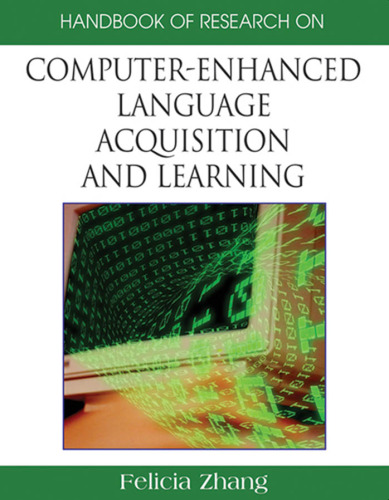 Handbook of Research on Computer-Enhanced Language Acquisition and Learning (Handbook of Research On...)