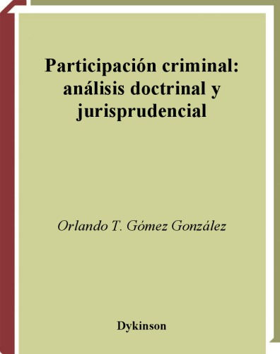 Participacion criminal: Analisis doctrinal y jurisprudencial.