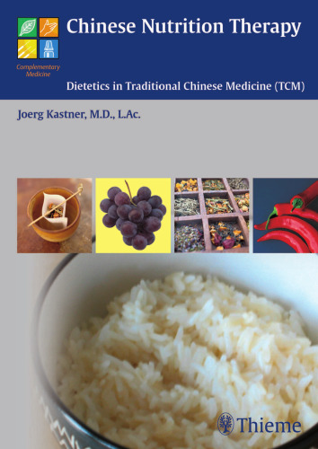 Chinese Nutrition Therapy: Dietetics in Traditional Chinese Medicine (TCM) Complementary Medicine