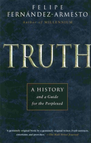 Truth: A History and a Guide for the Perplexed