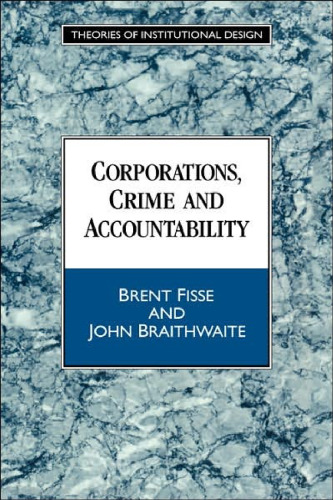 Corporations, Crime and Accountability (Theories of Institutional Design)