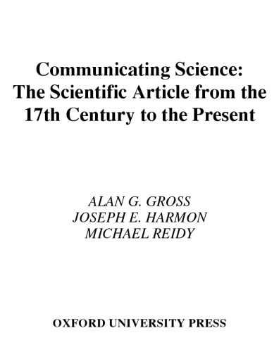 Communicating Science: The Scientific Article from the 17th Century to the Present