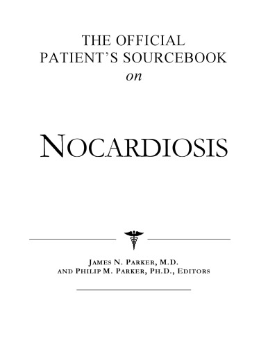 The Official Patient's Sourcebook on Nocardiosis: A Revised and Updated Directory for the Internet Age