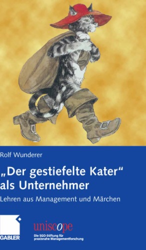 „Der gestiefelte Kater“ als Unternehmer: Lehren aus Management und Marchen