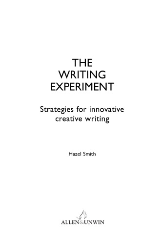 The Writing Experiment: Strategies for Innovative Creative Writing